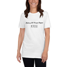 Load image into Gallery viewer, Making All Things Happen T-Shirt
