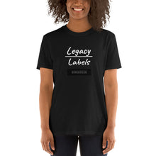 Load image into Gallery viewer, Legacy over Labels T-Shirt