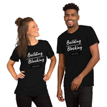 Load image into Gallery viewer, Building over Blocking Unisex T-Shirt