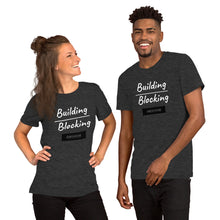 Load image into Gallery viewer, Building over Blocking Unisex T-Shirt