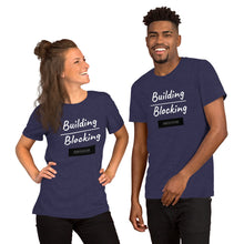 Load image into Gallery viewer, Building over Blocking Unisex T-Shirt