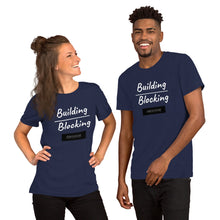 Load image into Gallery viewer, Building over Blocking Unisex T-Shirt